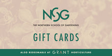 Load image into Gallery viewer, Gift Card For The Northern School Of Gardening to be user on Gardening Workshops or can be redeemed at Grant Horticulture.
