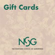 Load image into Gallery viewer, Northern School of Gardening Gift Card
